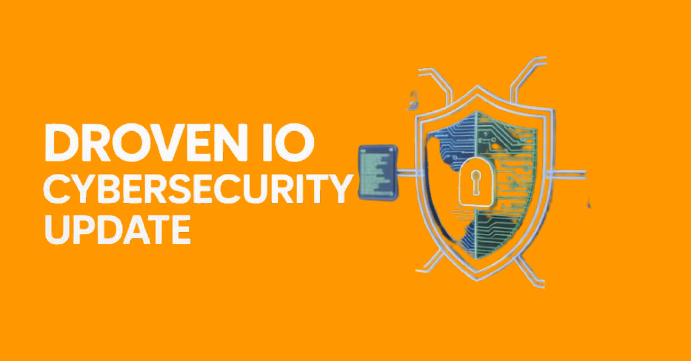 Droven io cybersecurity updates