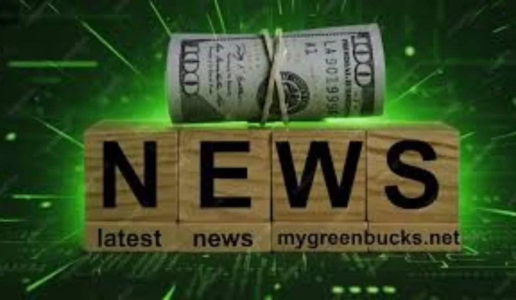 latest news mygreenbucks.net